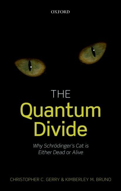 The Quantum Divide: Why Schrodinger'S Cat Is Either Dead Or Alive,Used