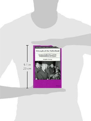 Triumph of the Fatherland: German Unification and the Marginalization of Women (Social History, Popular Culture, And Politics In,Used