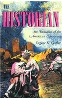 The Historian: Six Fantasies of the American Experience,Used