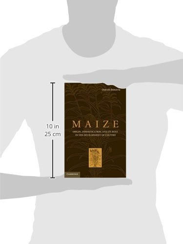 Maize: Origin, Domestication, and its Role in the Development of Culture,Used