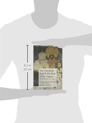 The Christian East and the Rise of the Papacy: The Church 10711453 A.D (Church History),New