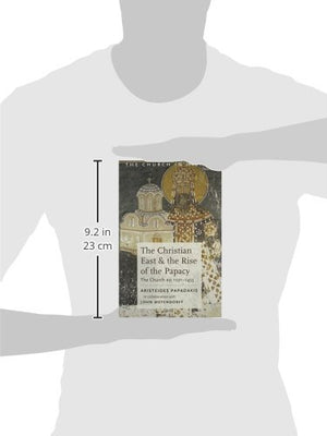 The Christian East and the Rise of the Papacy: The Church 10711453 A.D (Church History),Used