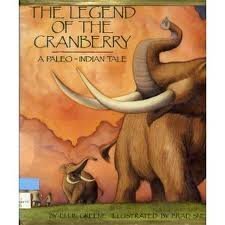 The Legend of the Cranberry: A PaleoIndian Tale,Used