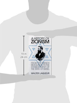 A History Of Zionism: From The French Revolution To The Establishment Of The State Of Israel