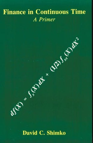 Finance in Continuous Time: A Primer,New