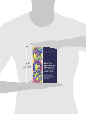 The First Episode Of Psychosis: A Guide For Patients And Their Families,Used