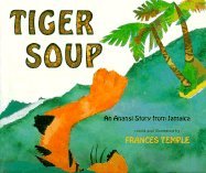 Tiger Soup: An Anansi Story from Jamaica,Used