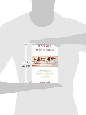 Indigenous Methodologies: Characteristics, Conversations, And Contexts