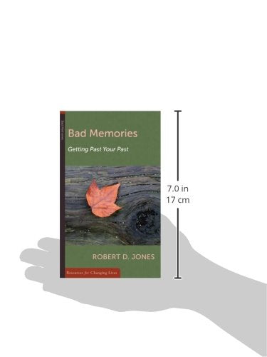 Bad Memories: Getting Past Your Past,New