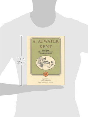 A. Atwater Kent: The Man, The Manufacturer, And His Radios-new