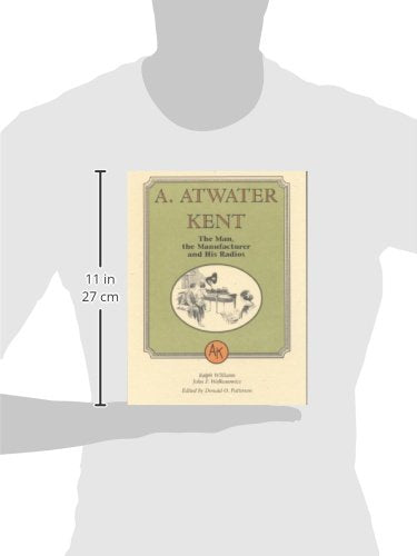 A. Atwater Kent: The Man, The Manufacturer, And His Radios-new