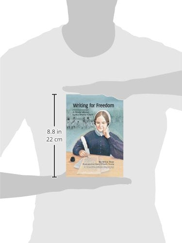 Writing for Freedom: A Story about Lydia Maria Child (Creative Minds Biographies),Used