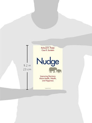 Nudge: Improving Decisions About Health, Wealth, and Happiness,New