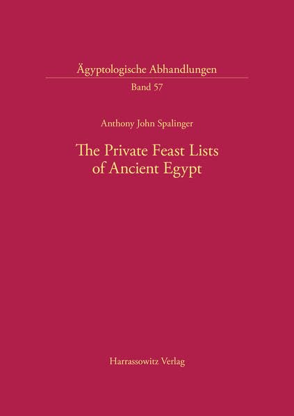 The Private Feast Lists Of Ancient Egypt (Eagyptologische Abhandlungen,),Used