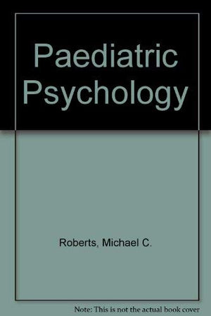 Pediatric psychology: Psychological interventions and strategies for pediatric problems (Psychology practitioner guidebooks),Used