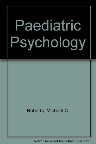 Pediatric psychology: Psychological interventions and strategies for pediatric problems (Psychology practitioner guidebooks),Used