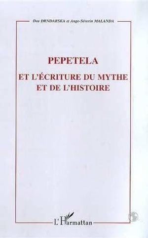 PEPETELA ET L'ECRITURE DU MYTHE ET DE L'HISTOIRE (French Edition),New