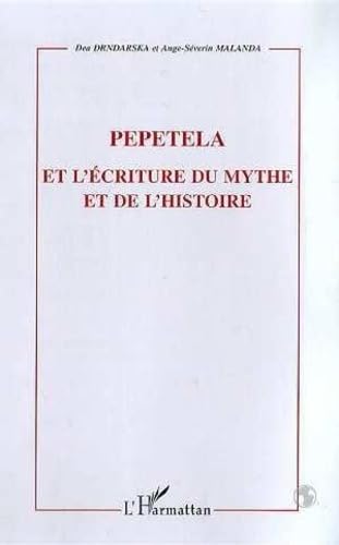 PEPETELA ET L'ECRITURE DU MYTHE ET DE L'HISTOIRE (French Edition),New