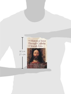 The Historical Jesus Through Catholic and Jewish Eyes,Used