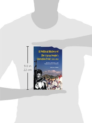 A Political History of the Tigray People's Liberation Front (19751991): Revolt, Ideology, and Mobilisation in Ethiopia,Used