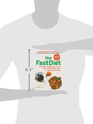 The FastDiet: Lose Weight, Stay Healthy, and Live Longer with the Simple Secret of Intermittent Fasting,New