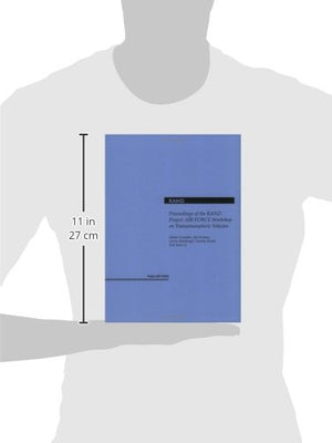 Proceedings of the RAND Project Air Force Workshop on Transatmospheric Vehicles,Used