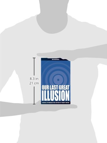Our Last Great Illusion: A Radical Psychoanalytical Critique of Therapy Culture (Societas),Used
