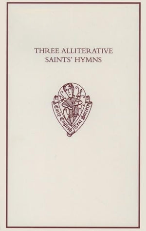 Three Alliterative Saints' Hymns: Late Middle English Stanzaic Poems (Early English Text Society Original Series),Used