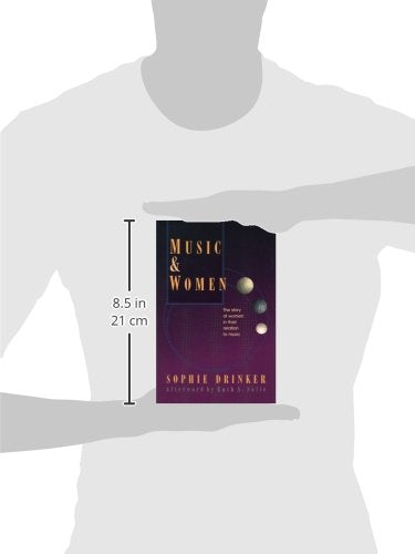 Music and Women: The Story of Women in Their Relation to Music (The Diane Peacock Jezic Series of Women in Music),New