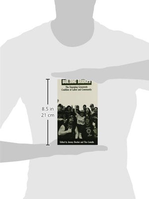Building Bridges: The Emerging Grassroots Coalition of Labor and Community (Sage Library of Social Research; 181),Used