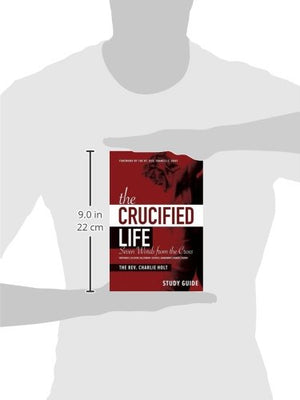 The Crucified Life Study Guide: Seven Words from the Cross (The Christian Life Trilogy),Used