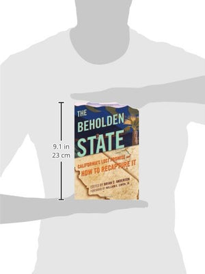 The Beholden State: Californias Lost Promise and How to Recapture It,Used