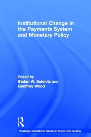 Institutional Change in the Payments System and Monetary Policy (Routledge International Studies in Money and Banking),Used