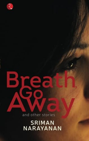 Breath, Go Away And Other Stories