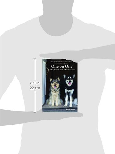 One On One: A Dog Trainers Guide To Private Training-new
