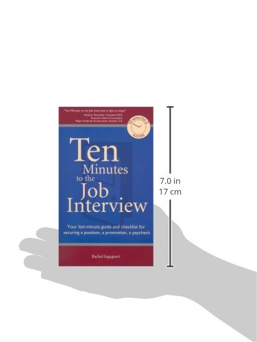 Ten Minutes to the Job Interview: Your Lastminute Guide and Checklist for Securing a Position, a Promotion, a Paycheck,Used