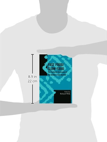 Fast Food/Slow Food: The Cultural Economy of the Global Food System (Society for Economic Anthropology Monograph Series)