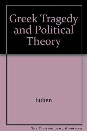 Greek tragedy and political theory,Used