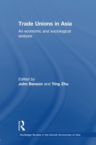 Trade Unions In Asia (Routledge Studies In The Growth Economies Of Asia)