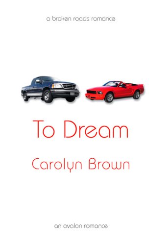 To Dream (A Broken Roads Romance),New