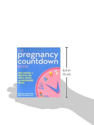 The Pregnancy Countdown Book: Nine Months of Practical Tips, Useful Advice, and Uncensored Truths,Used