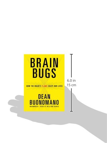 Brain Bugs: How the Brain's Flaws Shape Our Lives,Used