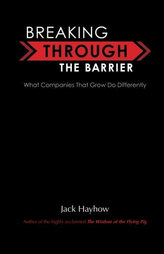 Breaking Through the Barrier: What Companies That Grow Do Differently,Used