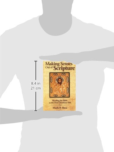 Making Senses Out Of Scripture: Reading The Bible As The First Christians Did,New