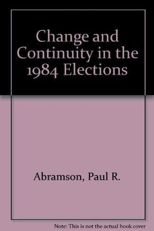 Change and Continuity in the 1984 Elections,Used
