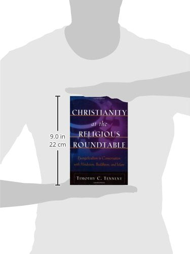 Christianity At The Religious Roundtable: Evangelicalism In Conversation With Hinduism, Buddhism, And Islam,New