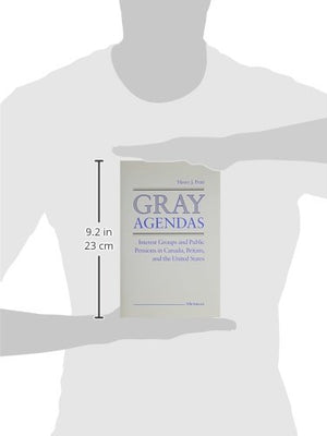 Gray Agendas: Interest Groups and Public Pensions in Canada, Britain, and the United States,Used
