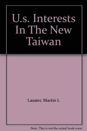 U.s. Interests In The New Taiwan,Used