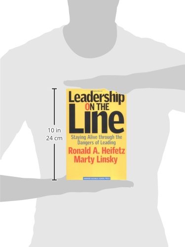 Leadership on the Line: Staying Alive through the Dangers of Leading,Used
