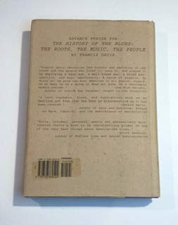 History Of The Blues: The Roots, The Music, The People From Charley Patton To Robert Cray Francis Davis-used